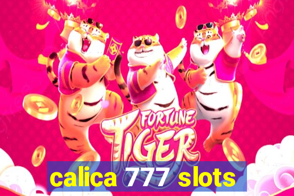 calica 777 slots